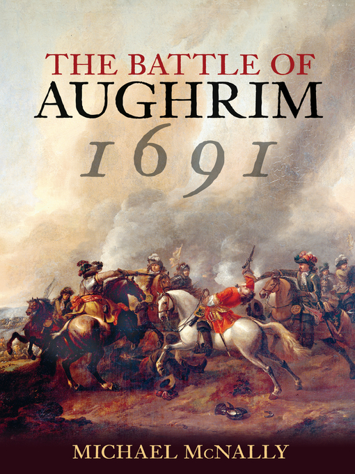 Title details for The Battle of Aughrim 1691 by Michael McNally - Wait list